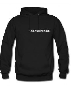 1-800-hotlinebling hoodie