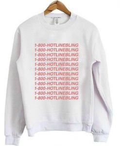 1-800-HOTLINEBLING sweatshirt