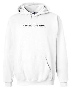 1800 hotlinebling hoodie