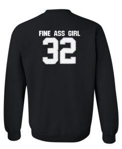 fine as girl sweatshirt back