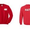 4 Minute Hate Sweatshirt Two Side