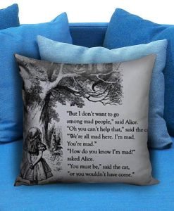 Alice in Wonderland Quote Pillow case