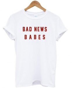 Bad news babes Tshirt