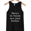 Boys in book are just better tanktop