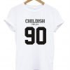 Childish 90 with both English and kanji) tshirt