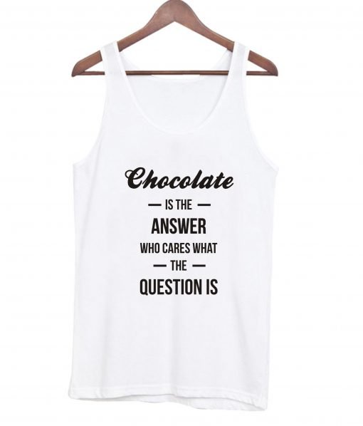 Chocolate is The Answer Tanktop