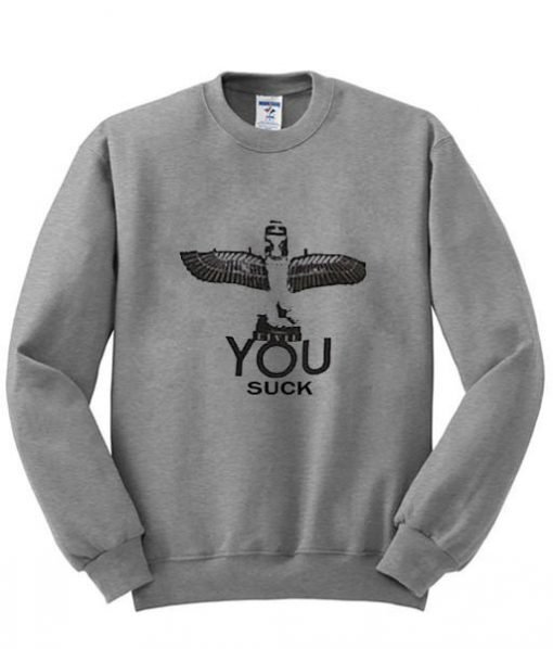 Civil The YOU Suck sweatshirt