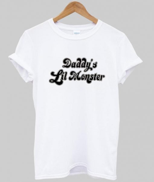 Daddy's Lil Monster  T shirt