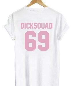Dicksquad 69 tshirt back