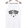 Don't Know Don't Care Tank Top
