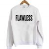 Flawless sweatshirt