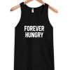 Forever Hungry tanktop