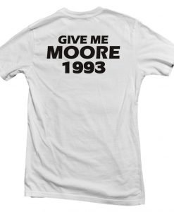 Give Me Moore 1993 tshirt