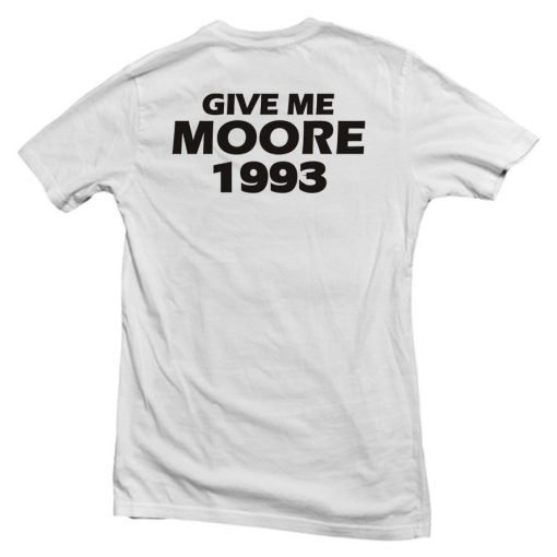 Give Me Moore 1993 tshirt