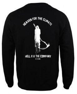Heaven For The Climate Grim Reaper Sweatshirt Back