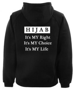 Hijab it's my right it's my choise it's my life hoodie back