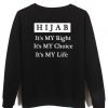Hijab it's my right it's my choise it's my life sweatshirt back