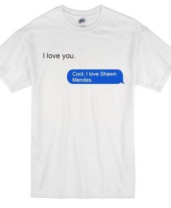 I Love Shawn Mendes iMessage Tshirt