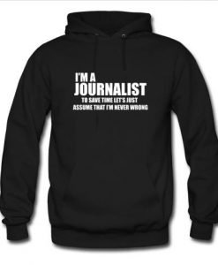 I'm A Journalist Hoodie