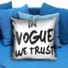 In Vogue We Trust Pillow case