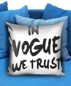 In Vogue We Trust Pillow case