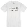 Its A Beautiful Day To Save Lives Tshirt
