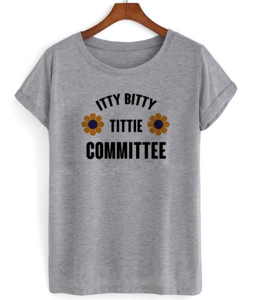 Itty Bitty Tittie Committee T shirt