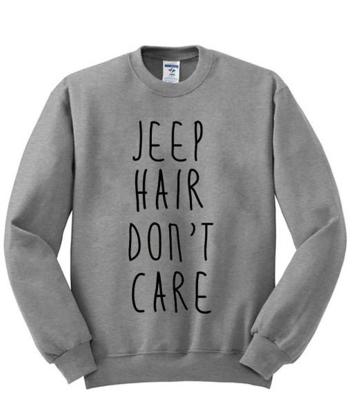 Jeep Hair Don't Care Sweatshirt