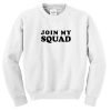 Join My Squad Sweatshirt