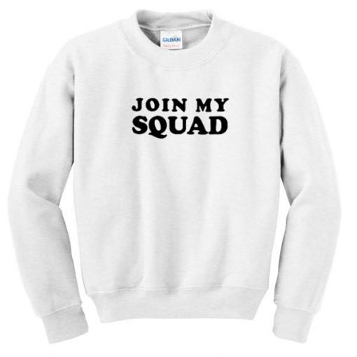 Join My Squad Sweatshirt