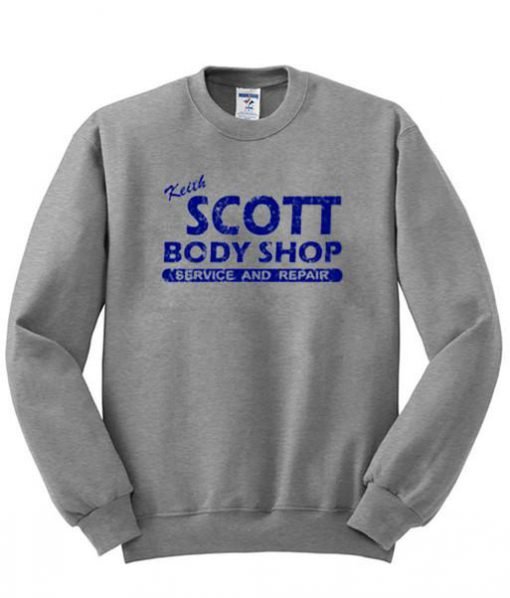 Keith scott body shop sweatshirt