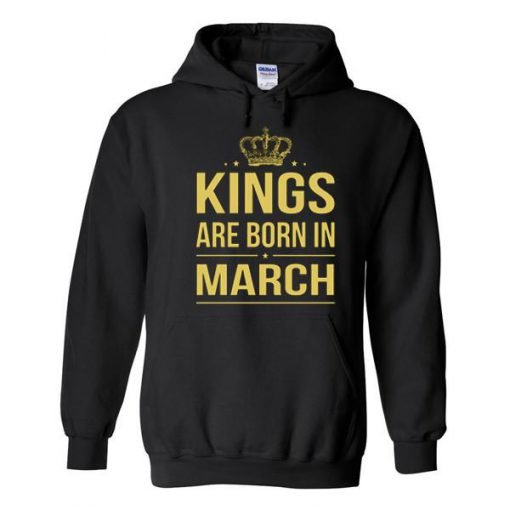 Kings Are Born In March Hoodie