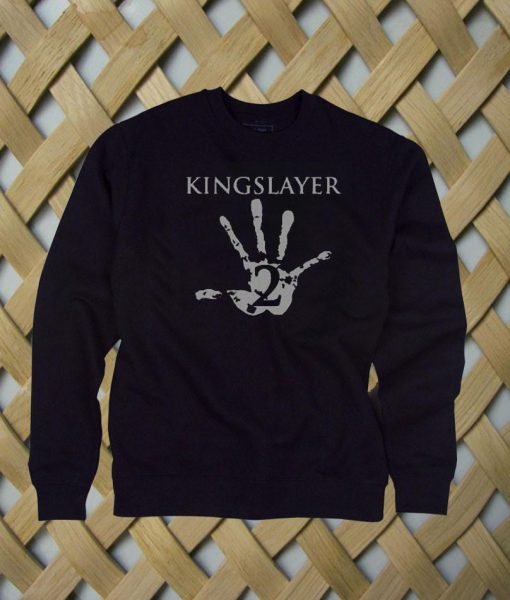 Kingslayer sweatshirt