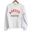 London I'm On My Way sweatshirt