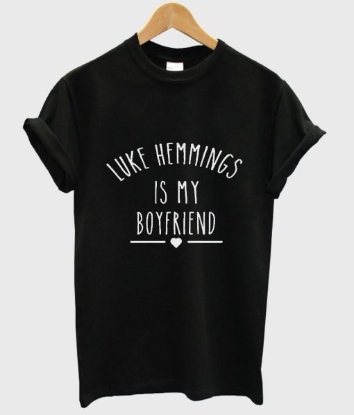 Luke Hemmings is My Boyfriend shirt 5 Seconds Of Summer Shirt T shirt