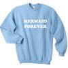 Mermaid Forever Sweatshirt