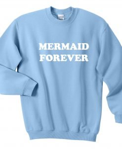 Mermaid Forever Sweatshirt