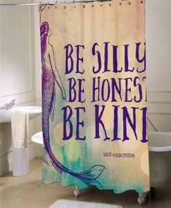 Mermaid Shower Curtain Be Silly Be Honest Be Kind Shower Curtain