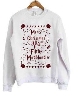 Merry Christmas Ya Filthy Mudblood Harry Potter Shirt Ugly Christmas Sweatshirt