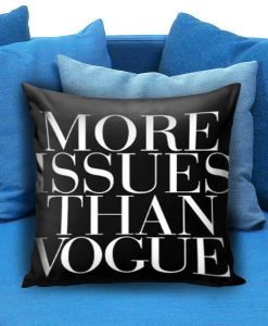 More Issues Than Vogue Pillow Case