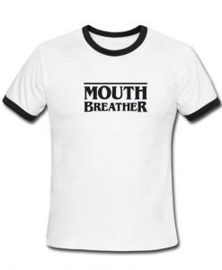 Mouth Breather Tshirt Ringer