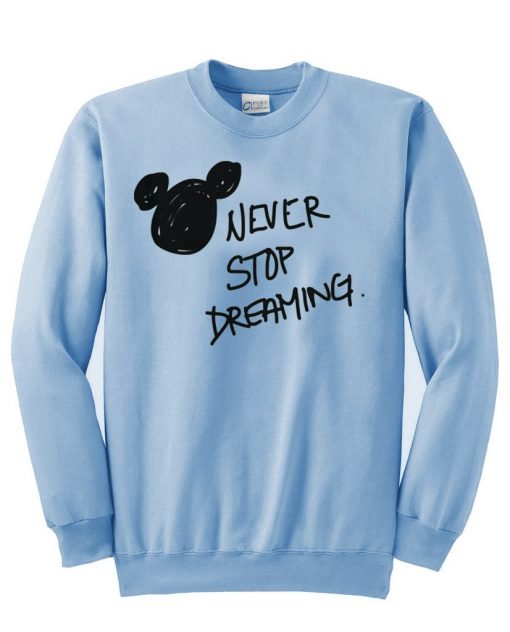Never Stop Dreaming Sweatshirt in Blue