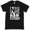 Never Trust A Big Mouth Tshirt