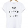 No fucks given shirt T shirt