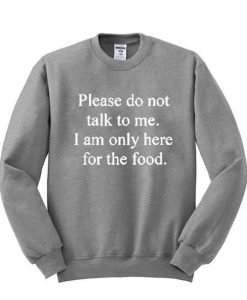 Please do not talk to me sweatshirt