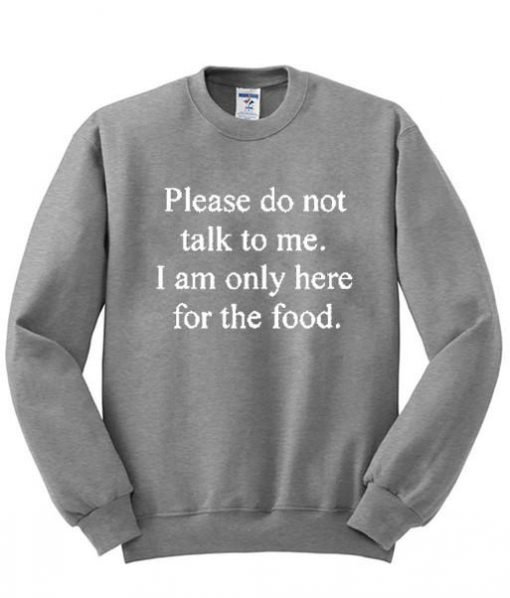 Please do not talk to me sweatshirt