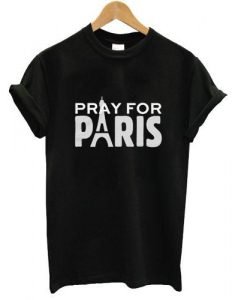 Pray for Paris T shirt