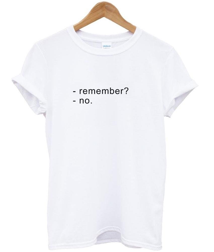 Remember No Tshirt - Kendrablanca