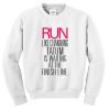 Run Like Channing Tatum Is At The Finish Line Sweatshirt