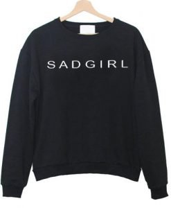 Sad Girl Sweatshirt